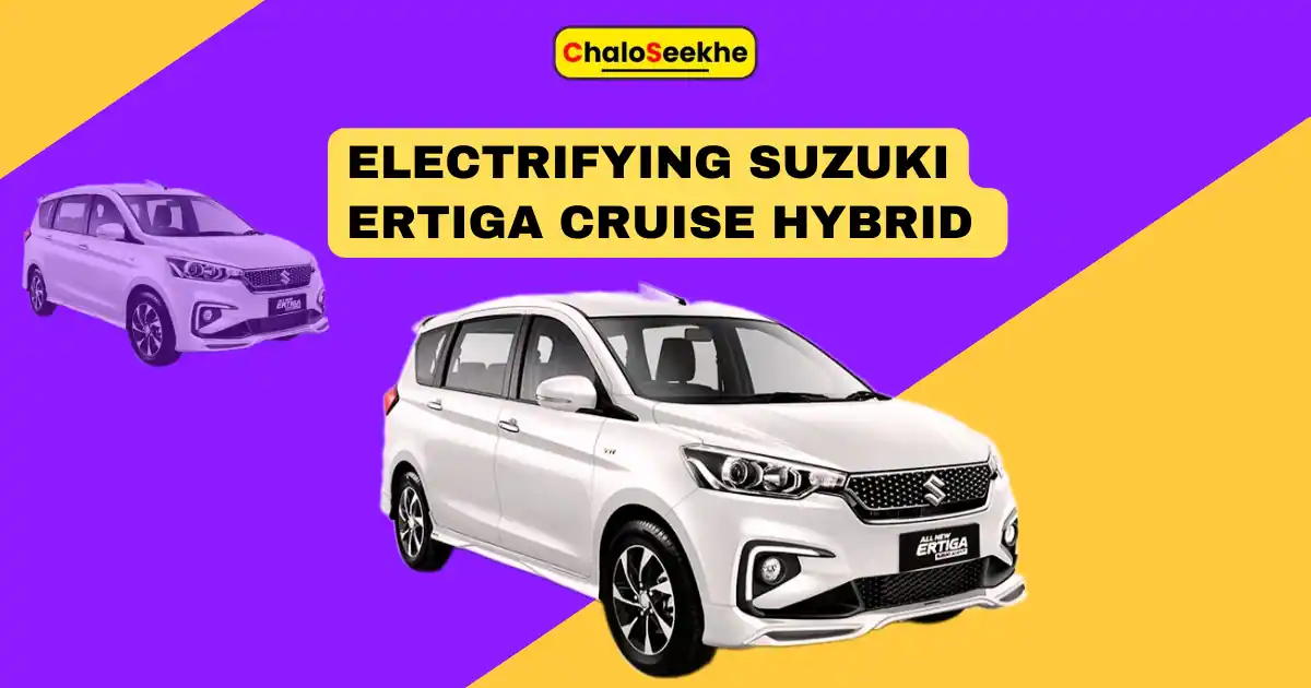Electrifying 2024 Suzuki Ertiga Cruise Hybrid Launch Date in India & Price