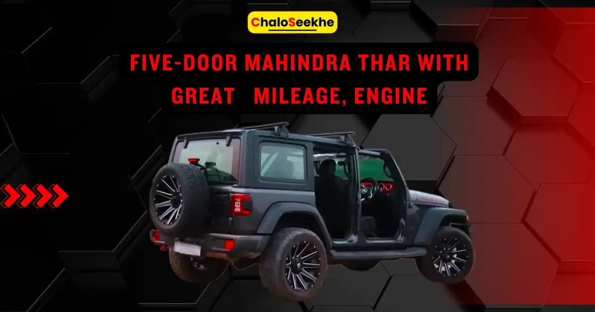 Five Door Mahindra Thar Price in India & Launch Date: Specification, Mileage, Engine