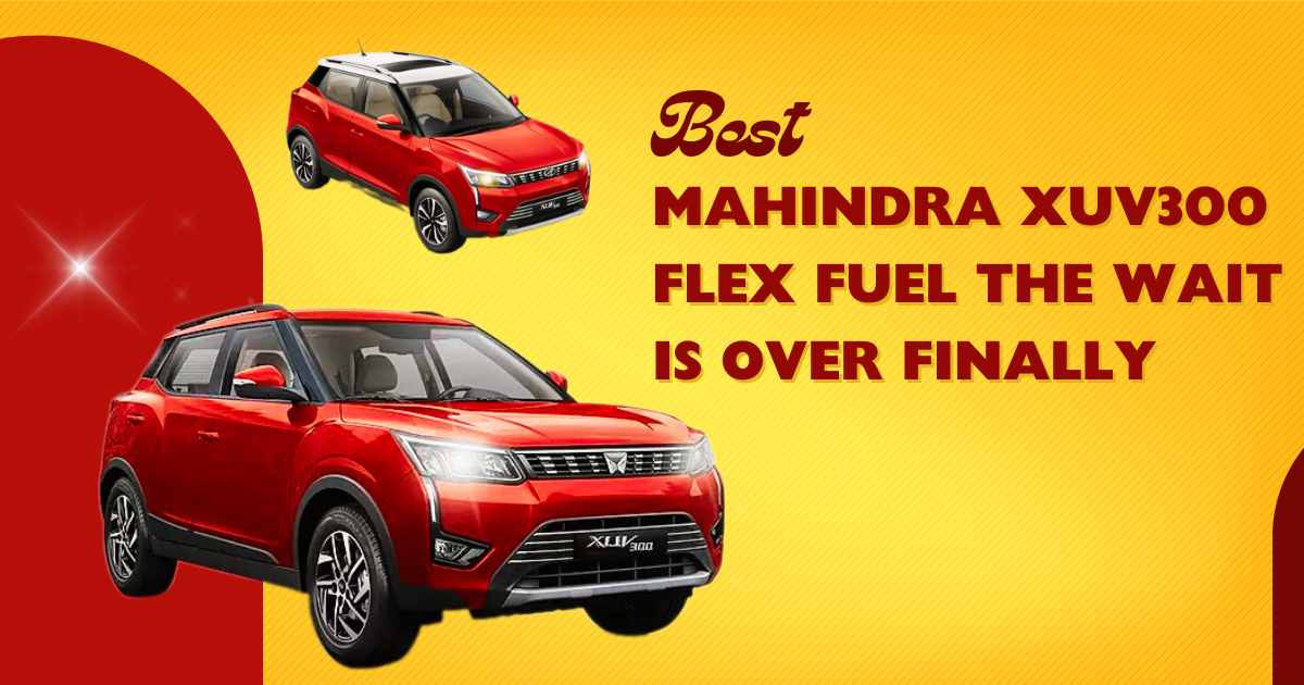 Mahindra XUV300 Flex Fuel the wait is over finally, the launch date has come out