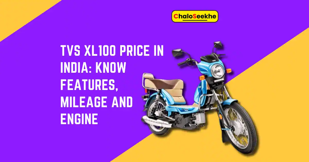 TVS XL100 Price in India: Know Features, Mileage and Engine, and More