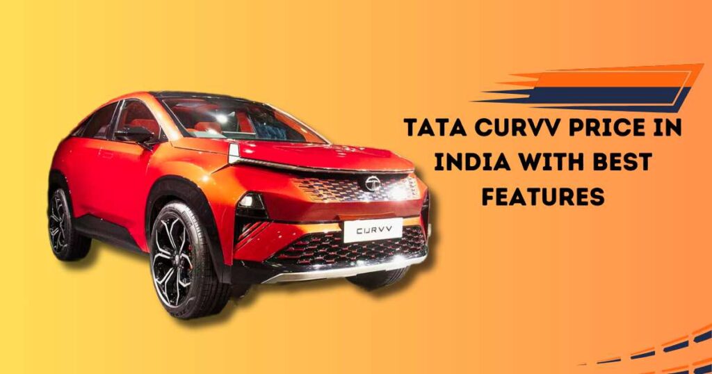 Tata Curvv Price in India With Best Features