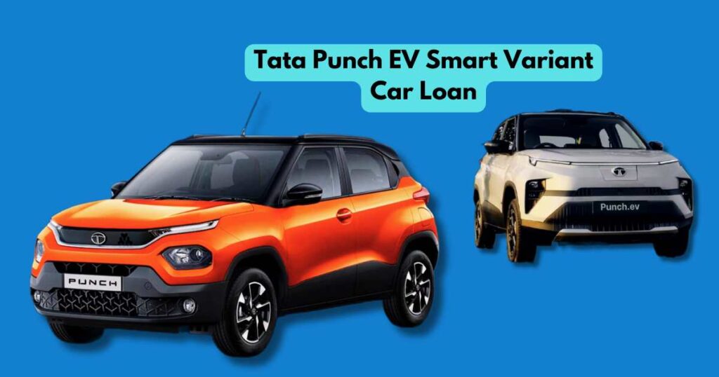 Tata Punch EV Smart Variant Car Loan