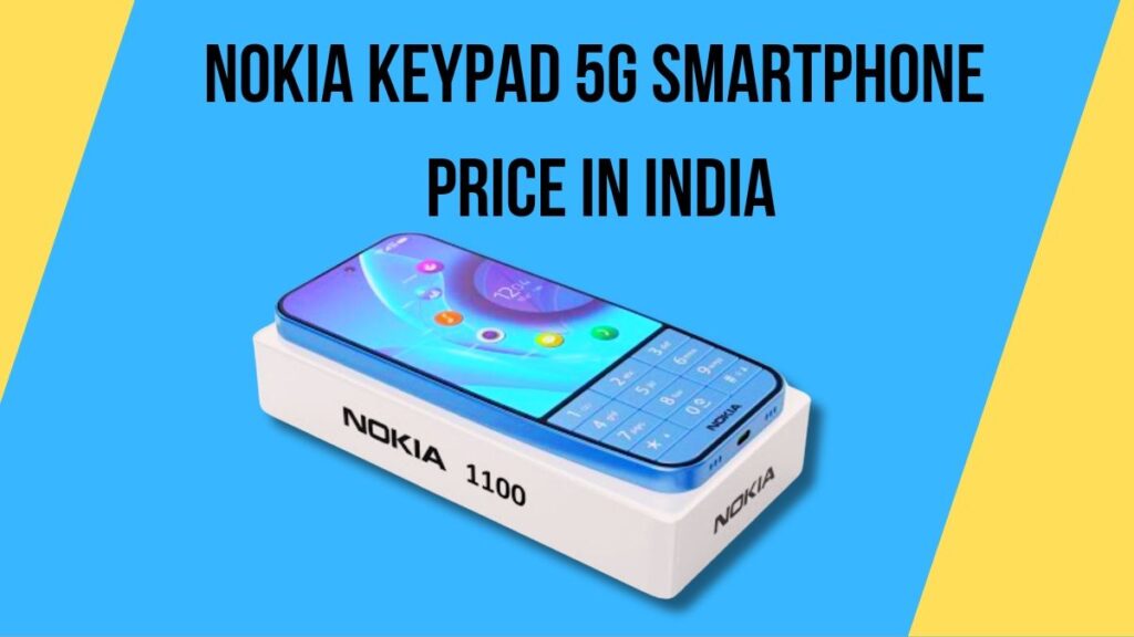 Nokia Keypad 5G Smartphone price