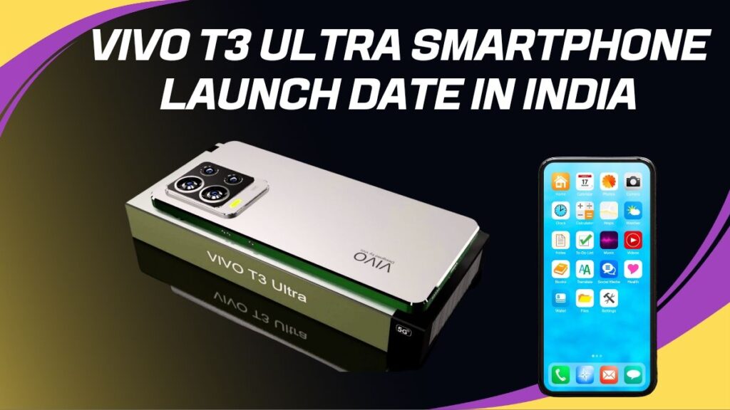 Vivo T3 ultra smartphone launch date in india