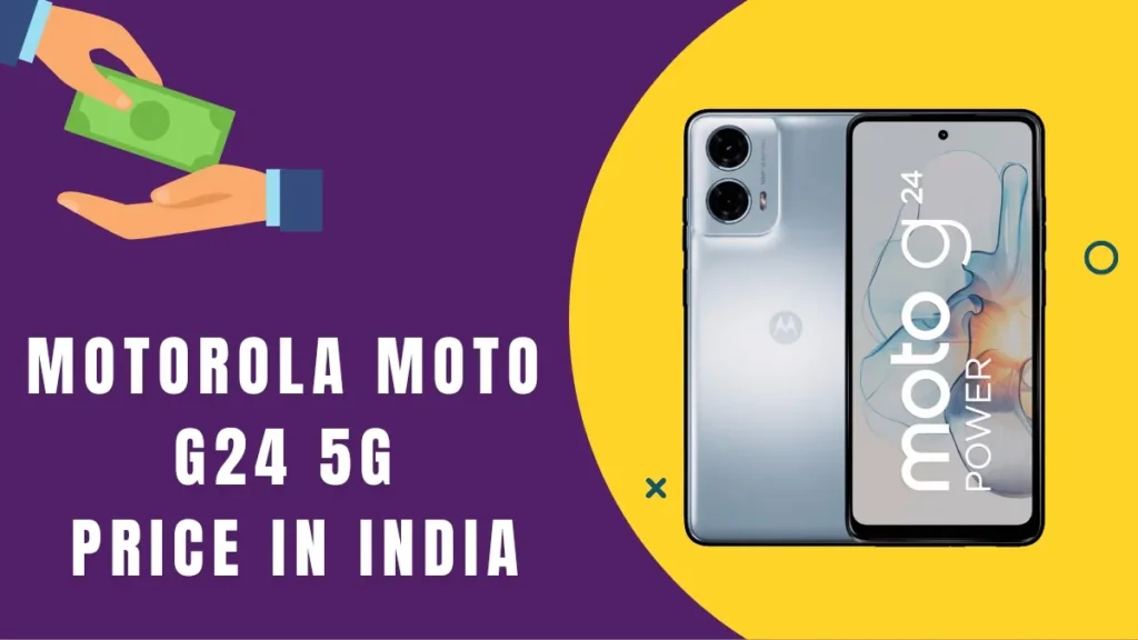 Motorola Moto G24 5G Price in india